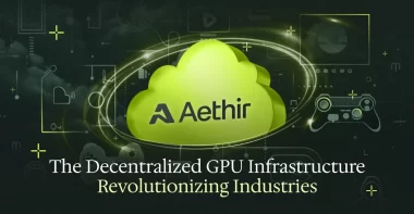 The Advantages of Investing in Aethir: A Game-Changer in Decentralized Cloud Computing